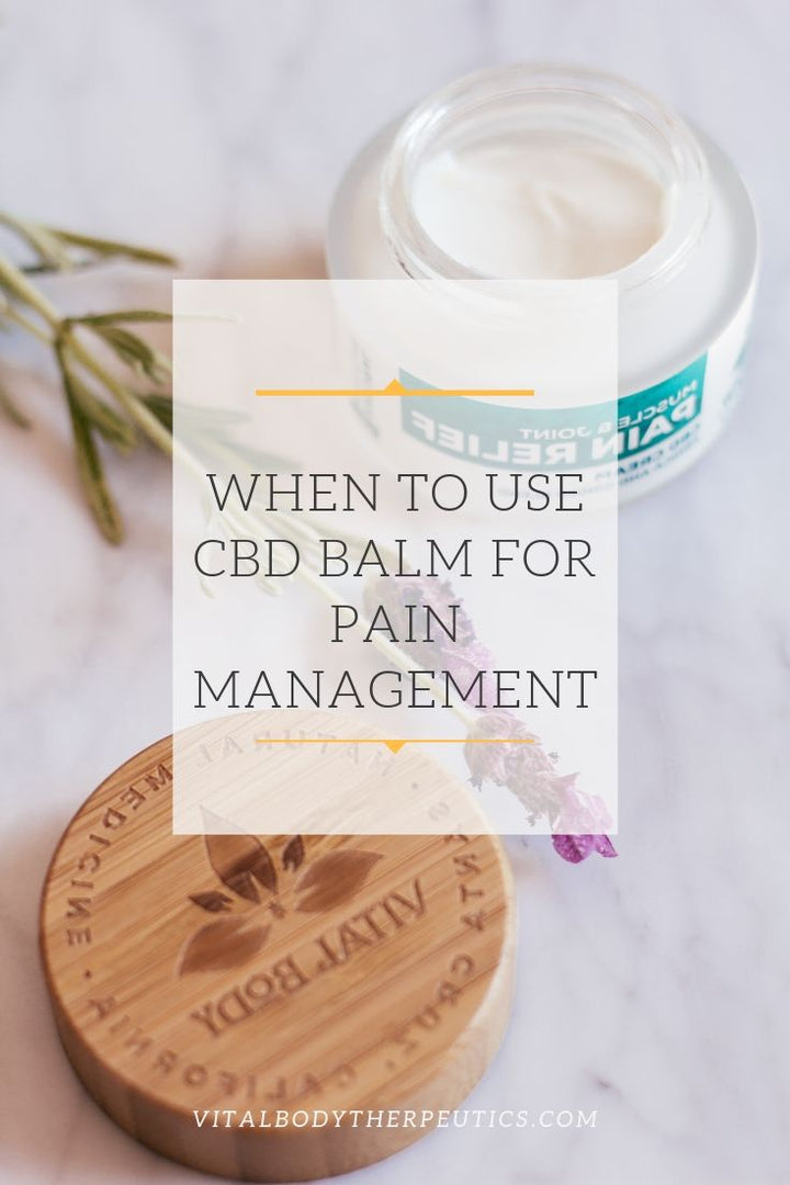 When to use CBD Balm for Pain Management
